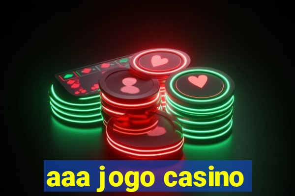 aaa jogo casino