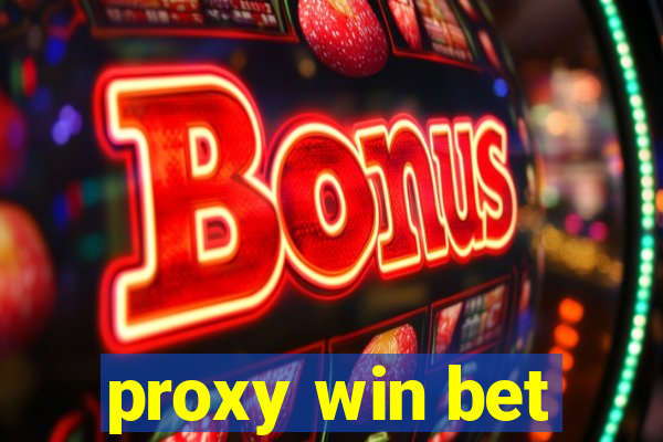 proxy win bet