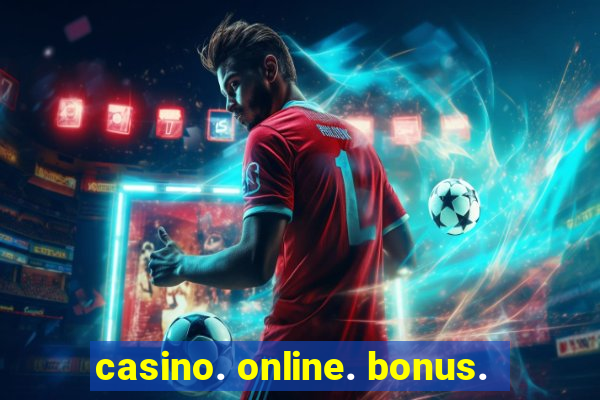 casino. online. bonus.