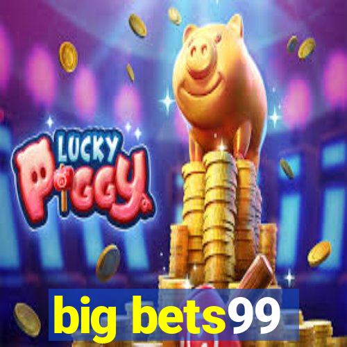 big bets99