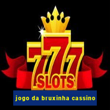 jogo da bruxinha cassino