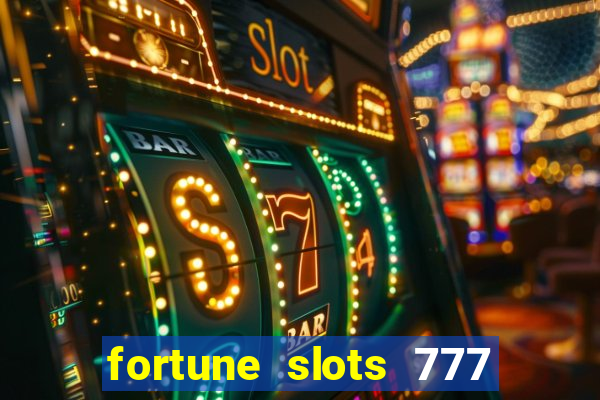 fortune slots 777 paga mesmo