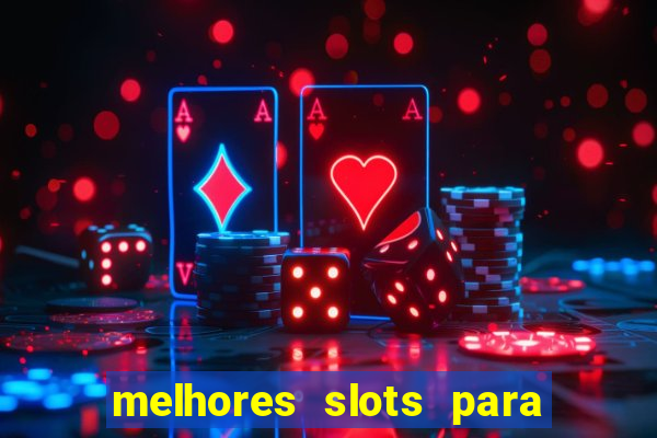 melhores slots para comprar b?nus