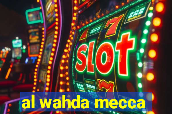 al wahda mecca