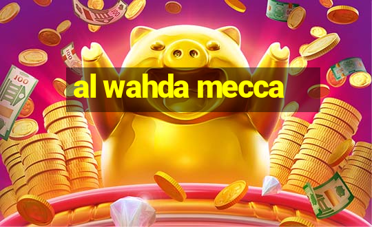 al wahda mecca