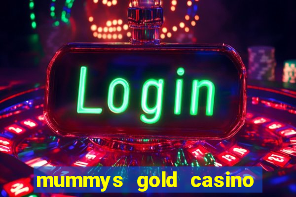 mummys gold casino 77 free spins