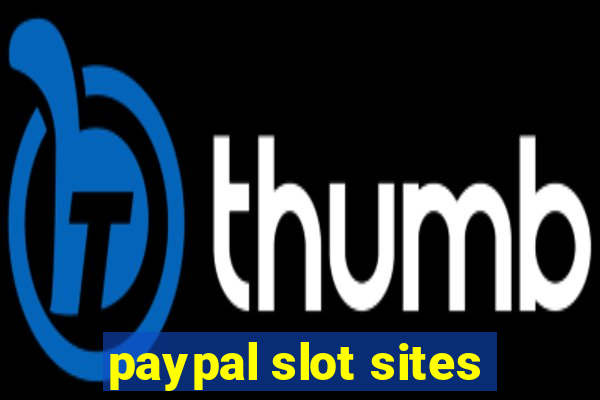 paypal slot sites