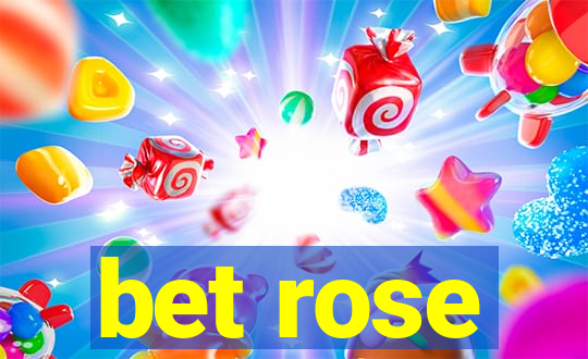 bet rose