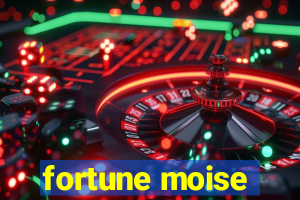 fortune moise