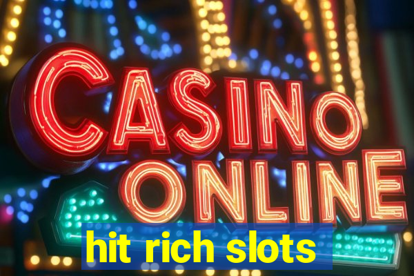 hit rich slots