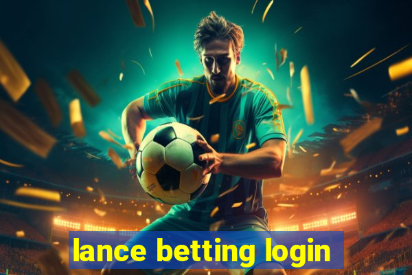 lance betting login