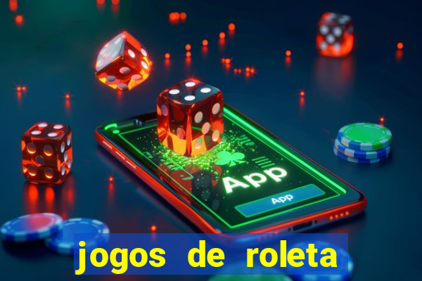 jogos de roleta para ganhar dinheiro