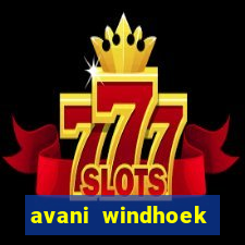 avani windhoek hotel & casino