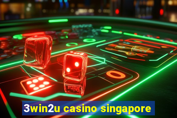 3win2u casino singapore