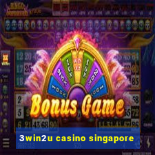 3win2u casino singapore