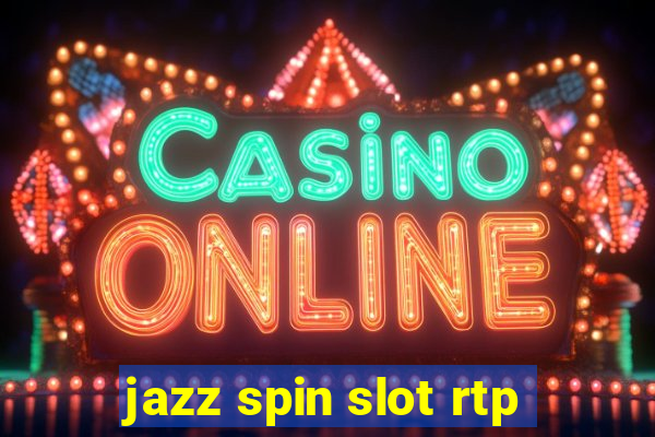 jazz spin slot rtp