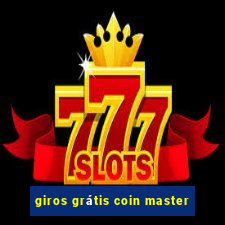 giros grátis coin master