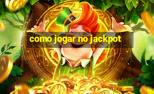 como jogar no jackpot