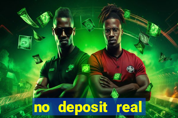 no deposit real money casino