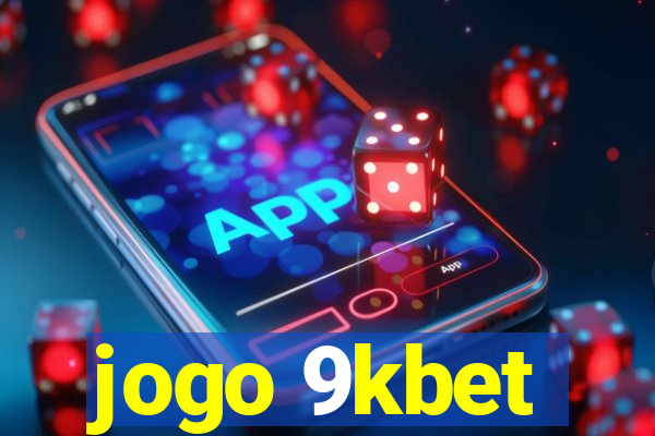 jogo 9kbet