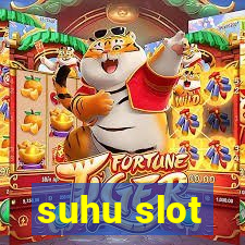 suhu slot