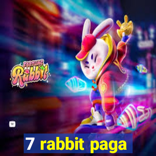 7 rabbit paga