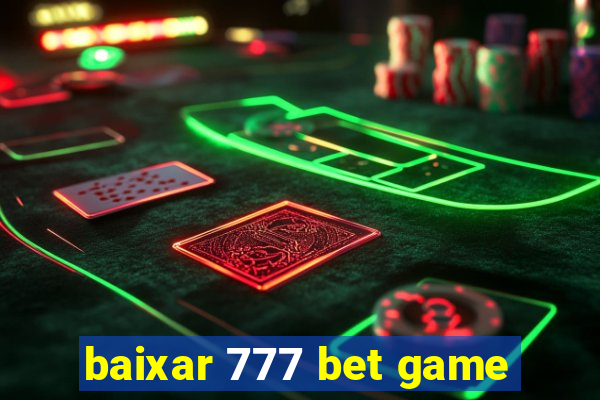 baixar 777 bet game