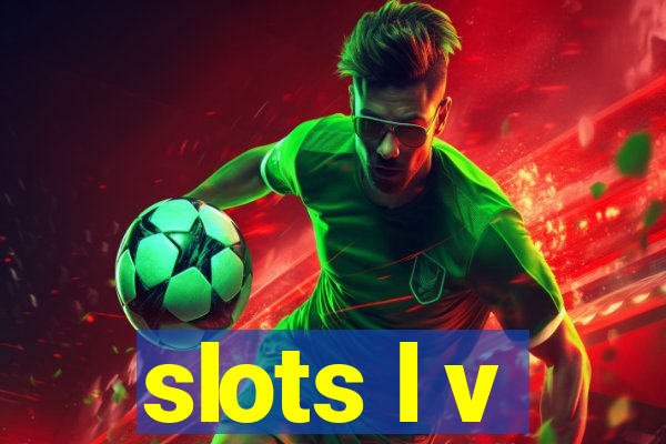 slots l v