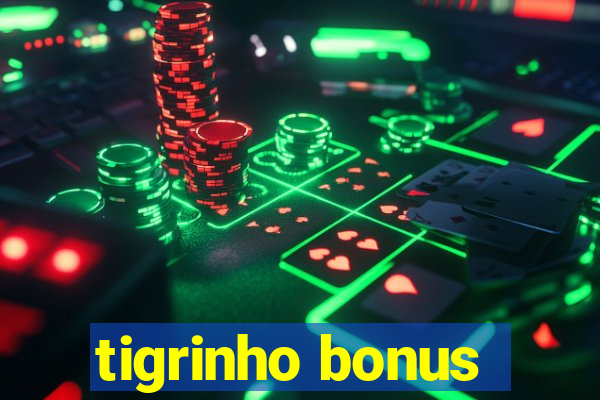 tigrinho bonus