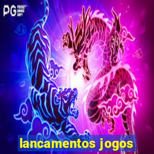 lancamentos jogos