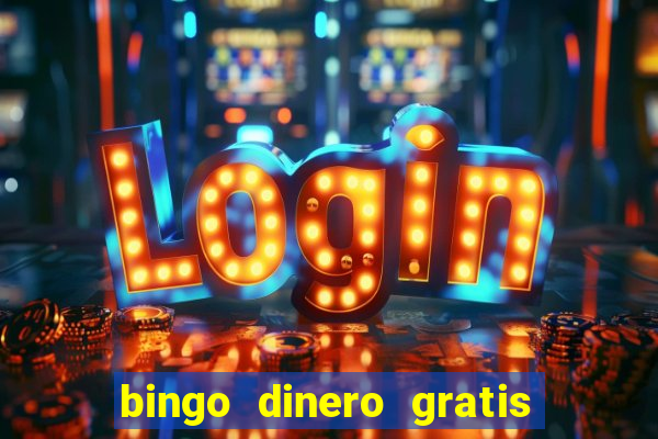 bingo dinero gratis sin deposito