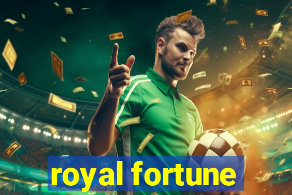 royal fortune