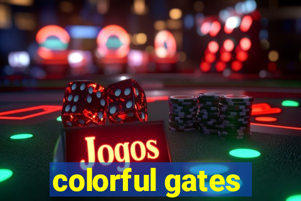 colorful gates