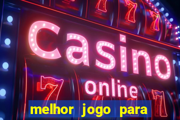 melhor jogo para ganhar dinheiro de verdade