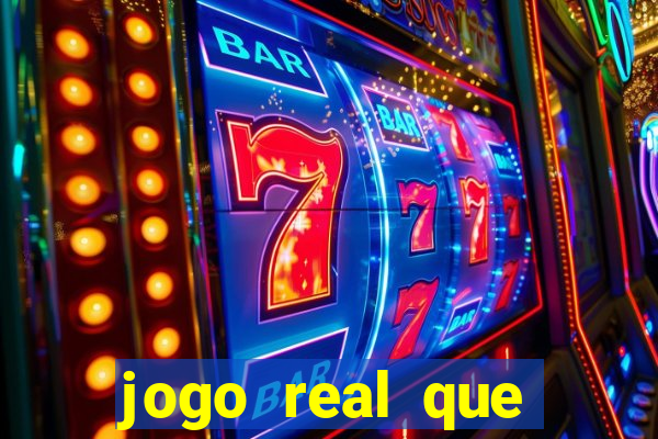 jogo real que ganha dinheiro