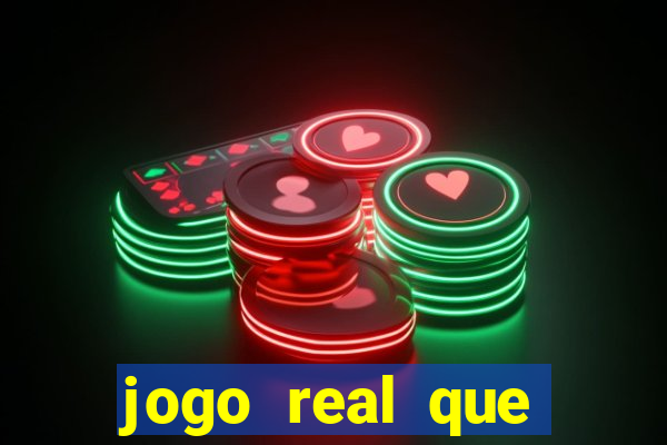 jogo real que ganha dinheiro