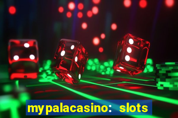 mypalacasino: slots & casino