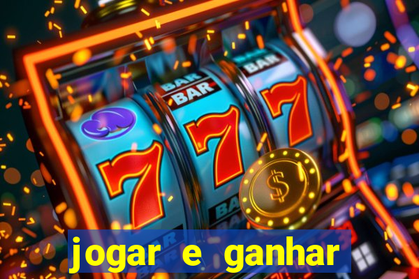 jogar e ganhar dinheiro de verdade