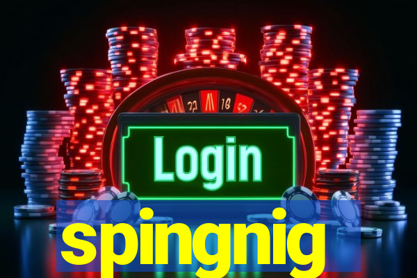 spingnig