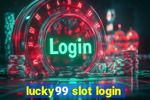 lucky99 slot login