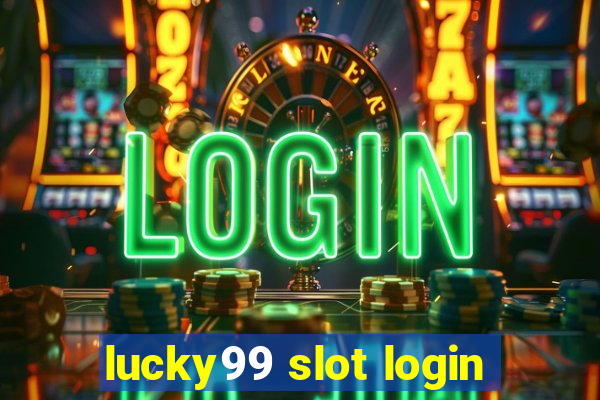 lucky99 slot login