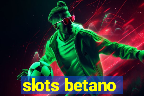 slots betano