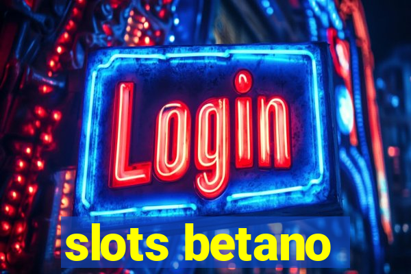 slots betano