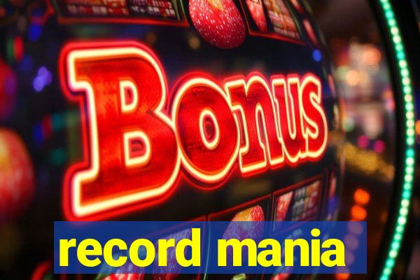 record mania