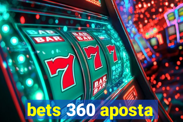 bets 360 aposta