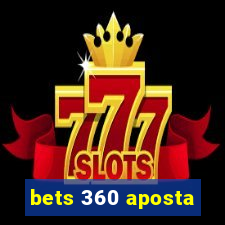 bets 360 aposta