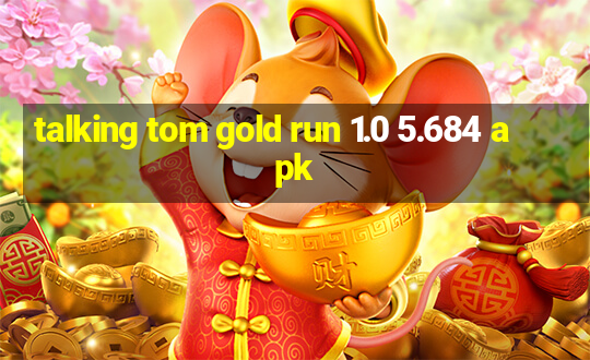 talking tom gold run 1.0 5.684 apk