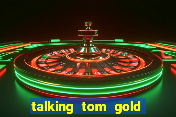 talking tom gold run 1.0 5.684 apk