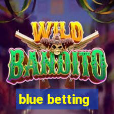 blue betting