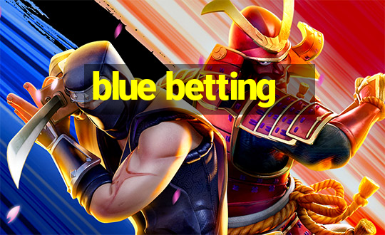 blue betting